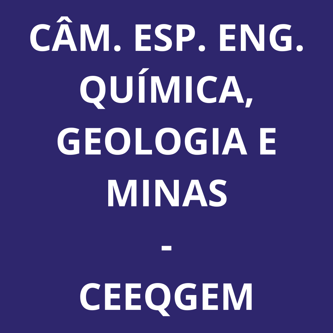 Câmara Especializada de Engenharia Química, Geologia e Engenharia de Minas - CEEQGEM